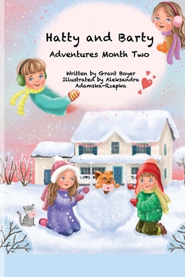 Hatty and Barty Adventures Month Two - Boyer, Benjamin (Foreword by), and Boyer, Elizabeth (Editor)