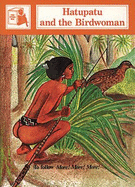 Hatupatu and the Birdwoman: Stage Seven Supplementary Readers: Story Based on a Maori Legend