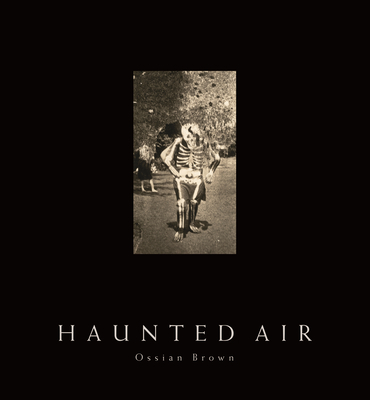 Haunted Air - Brown, Ossian, and Cox, Geoff (Contributions by), and Lynch, David (Introduction by)