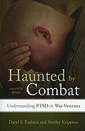 Haunted by Combat: Understanding Ptsd in War Veterans