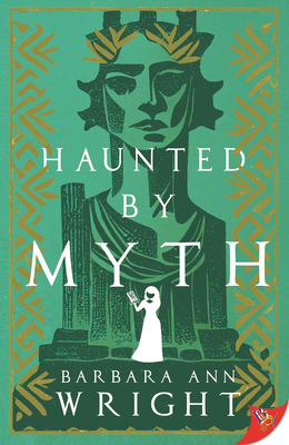 Haunted by Myth - Wright, Barbara Ann
