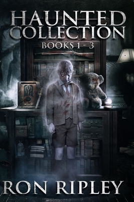 Haunted Collection Series: Books 1 to 3: Supernatural Horror with Scary Ghosts & Haunted Houses - Street, Scare, and Salam, Emma (Editor), and Ripley, Ron