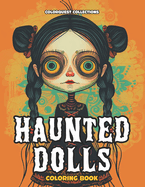 Haunted Dolls Coloring Book: Zen and Stress Relief with a Spooky Twist