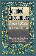 Haunted Encounters: Personal Stories of Departed Pets