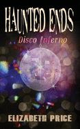 Haunted Ends: Disco Inferno