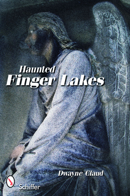 Haunted Finger Lakes - Claud, Dwayne