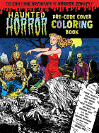 Haunted Horror Pre-Code Cover Coloring Book, Volume 1