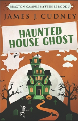 Haunted House Ghost: Death At The Fall Festival - Cudney, James J