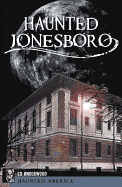 Haunted Jonesboro