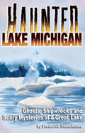 Haunted Lake Michigan - Stonehouse, Frederick