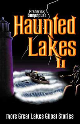 Haunted Lakes: Vol. II - Stonehouse, Frederick