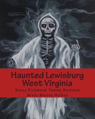 Haunted Lewisburg West Virginia - Richmond, Nancy