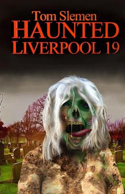 Haunted Liverpool 19 - Slemen, Tom