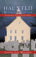 Haunted Monmouth County: Revolutionary Ghosts & Historic Haunts