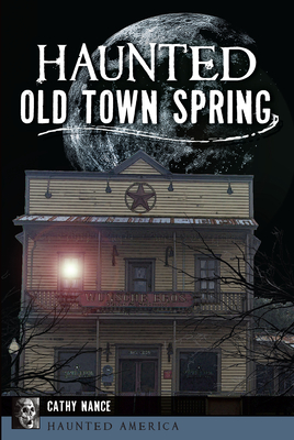 Haunted Old Town Spring - Nance, Cathy