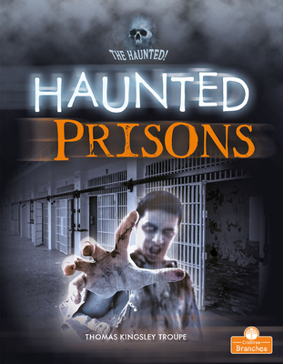 Haunted Prisons - Troupe, Thomas Kingsley