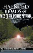 Haunted Roads of Western Pennsylvania