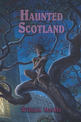 Haunted Scotland - Morey, Joe (Editor), and Meikle, William