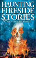 Haunting Fireside Stories