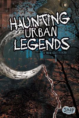 Haunting Urban Legends - Peterson, Megan C, and Bronner, Simon (Consultant editor)