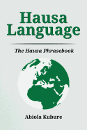 Hausa Language: The Hausa Phrasebook