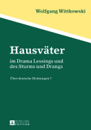 Hausvaeter: Im Drama Lessings Und Des Sturms Und Drangs- Ueber Deutsche Dichtungen 7