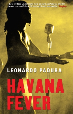 Havana Fever - Padura, Leonardo, and Bush, Peter (Translated by)