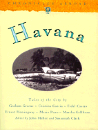 Havana: Tales of the City - Miller, John (Editor), and Miller, Kirsten (Editor), and Clark, Susannah (Editor)
