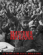 Havana: The Revolutionary Moment