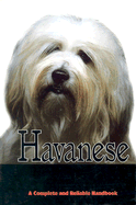 Havanese: A Complete and Reliable Handbook - Goodale, Dorothy