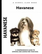 Havanese: A Comprehensive Guide to Owning and Caring for Your Dog - Portuondo Guerra, Zoila, and Guerra, Zoila Portuondo, and Johnson, Carol A (Photographer)