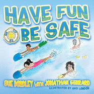 Have Fun, Be Safe