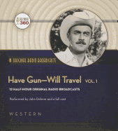 Have Gun-Will Travel, Vol. 1 - Dehner, John (Read by), and Full Cast, A (Read by)