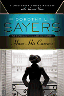 Have His Carcase: A Lord Peter Wimsey Mystery with Harriet Vane