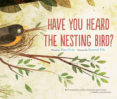 Have You Heard the Nesting Bird? - Gray, Rita