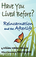 Have You Lived Before? Reincarnation and the Afterlife.
