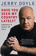 Have You Seen My Country Lately?: America's Wake-Up Call