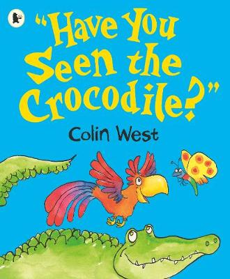 "Have You Seen the Crocodile?" - 