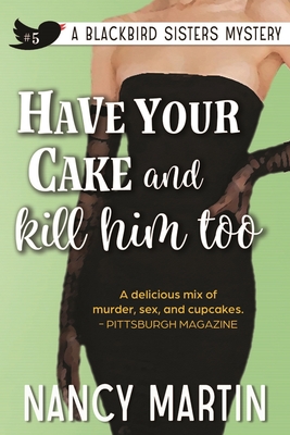 Have Your Cake and Kill Him Too - Martin, Nancy