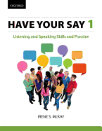 Have Your Say 1: Listening and Speaking Skills and Practice
