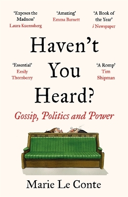 Haven't You Heard?: Gossip, Politics and Power - Conte, Marie Le
