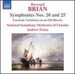 Havergal Brian: Symphonies Nos. 20 & 25