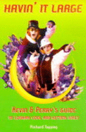 Havin' it Large and Getting Girls: Kevin and Perry's Guide to Being Cool - Topping, Richard
