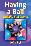 Having a Ball: Stability Ball Games