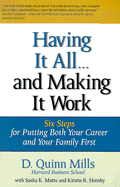 Having It All ... and Making It Work: Six Steps for Putting Both Your Career and Your Family First