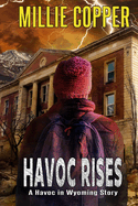 Havoc Rises: A Havoc in Wyoming Story America's New Apocalypse