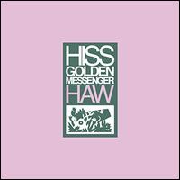 Haw [Reissue] - Hiss Golden Messenger