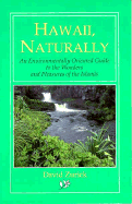 Hawaii, Naturally: An Environmentally Oriented Guide to the Wonders and Pleasures of the Islands