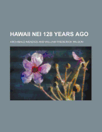 Hawaii Nei 128 Years Ago