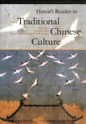 Hawai'i Reader in Traditional Chinese Culture - Mair, Victor H (Editor), and Steinhardt, Nancy Shatzman (Editor), and Goldin, Paul R (Editor)